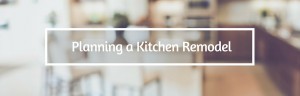 Planning a Kitchen Remodel